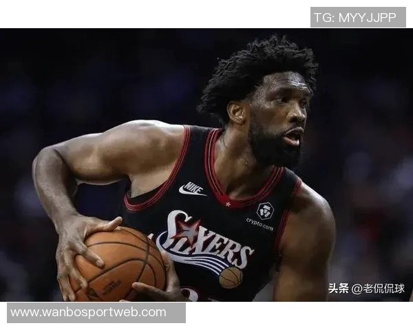 恩比德复出表现低迷引发热议网友调侃其已提前进入季后赛模式